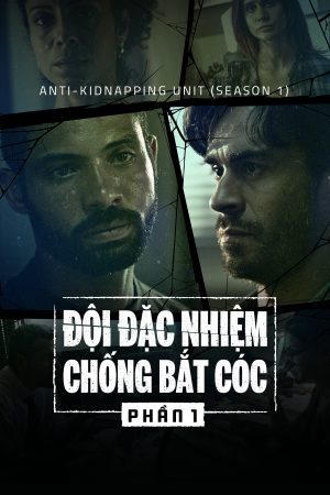 Đội Đặc Nhiệm Chống Bắt Cóc (Phần 1) Đội Đặc Nhiệm Chống Bắt Cóc (Phần 1)