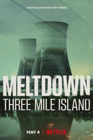 Meltdown: Sự cố Three Mile Island Meltdown: Sự cố Three Mile Island