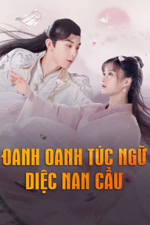 Oanh Oanh Túc Ngữ Diệc Nam Cầu Oanh Oanh Túc Ngữ Diệc Nam Cầu