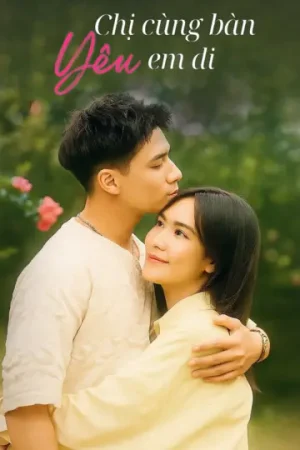 Chị Cùng Bàn Yêu Em Đi Chị Cùng Bàn Yêu Em Đi