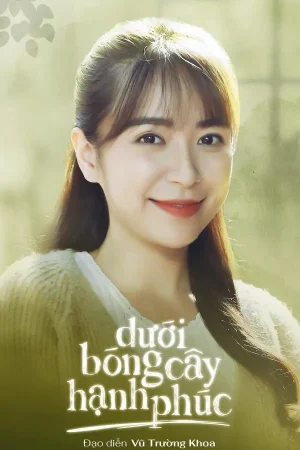 Dưới Bóng Cây Hạnh Phúc