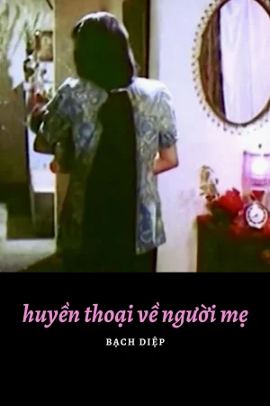 Huyền Thoại Về Người Mẹ Huyền Thoại Về Người Mẹ